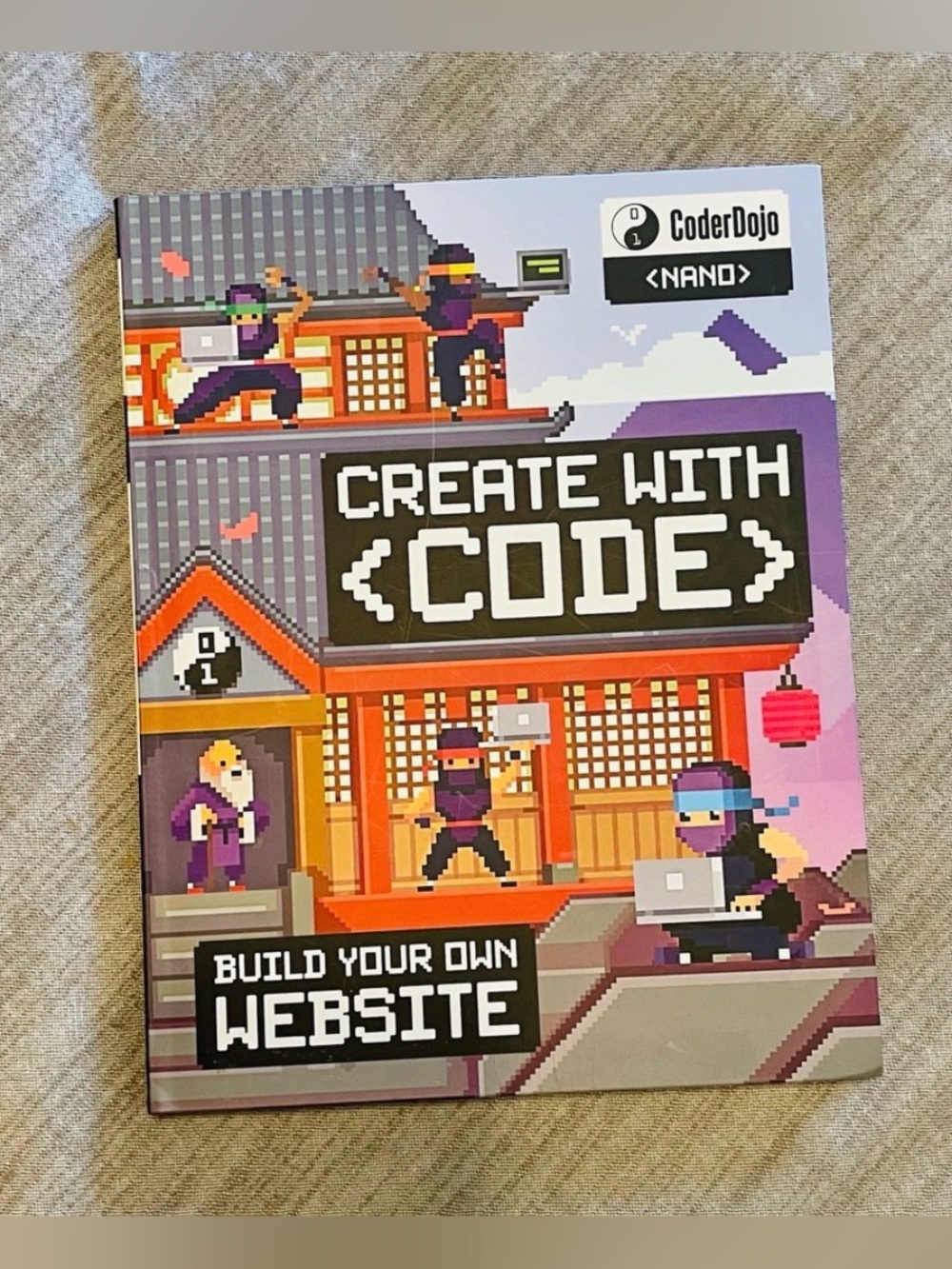 CoderDojo: Create With Code, Build Your Own Website Book by Scholastic